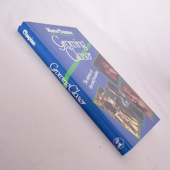 Growing Closer: The Intimacy of Love And Friendship by Marie Chapian - Picture 2 of 7